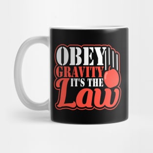 Obey Gravity It's The Law Funny Earth Science Mug